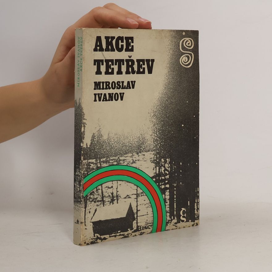 Miroslav Ivanov Akce Tetřev