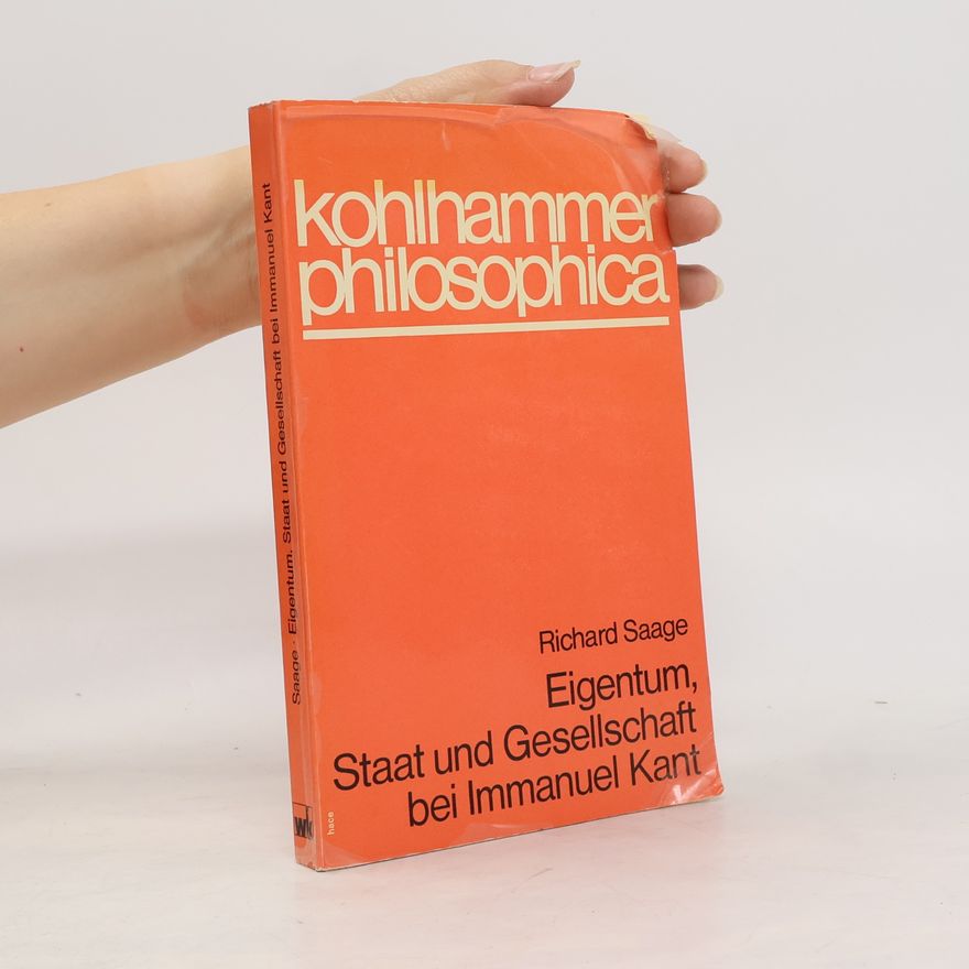 Richard Saage Eigentum, Staat und Gesellschaft bei Immanuel Kant