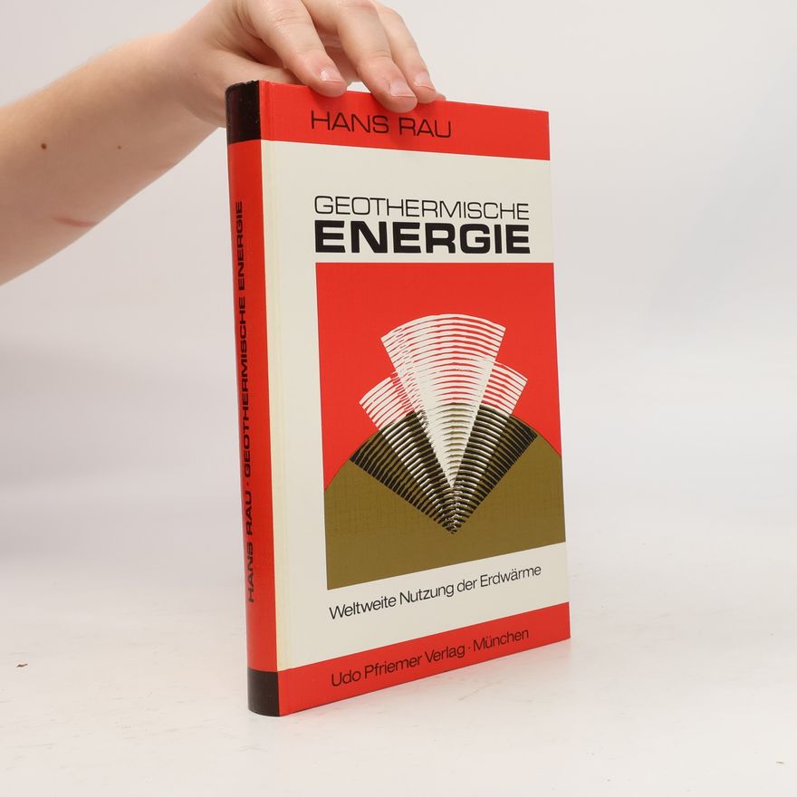 Hans Rau Geothermische Energie