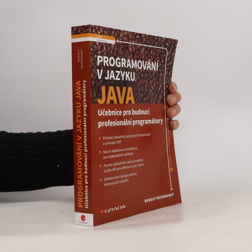 Rudolf Pecinovský Programování v jazyku JAVA : učebnice pro budoucí profesionální programátory