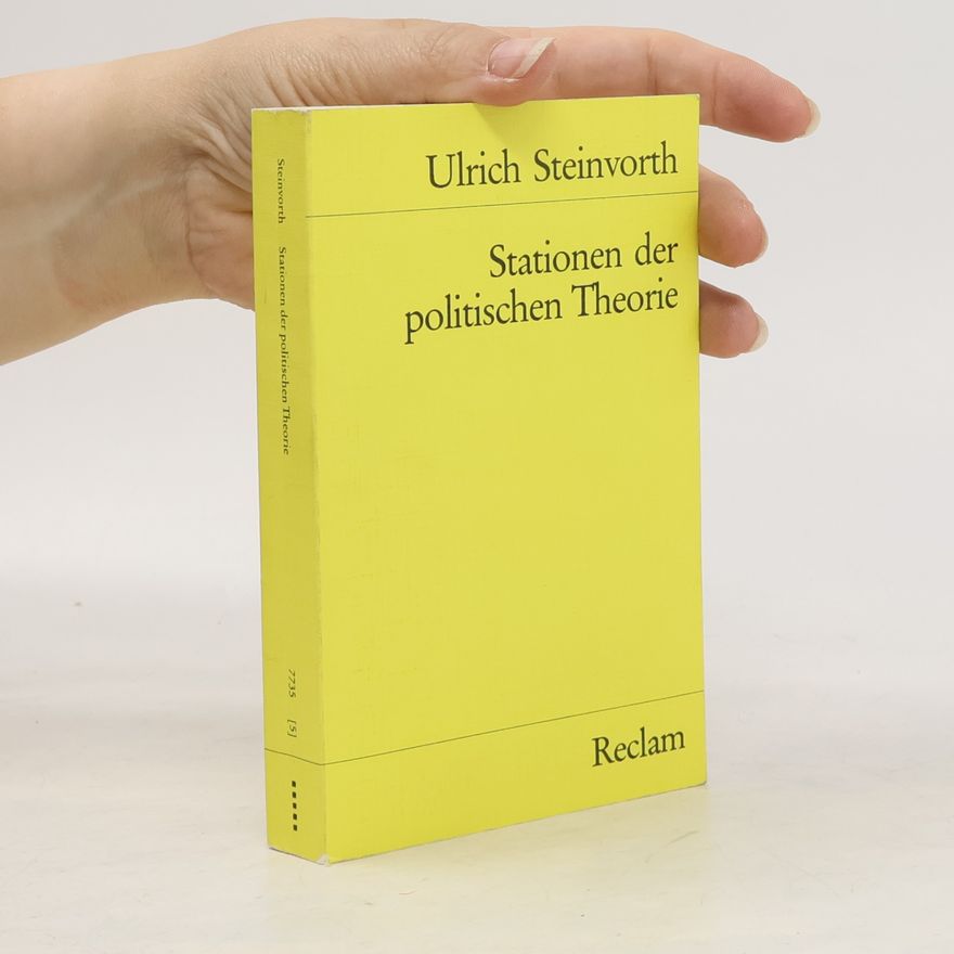 Ulrich Steinvorth Stationen der politischen Theorie