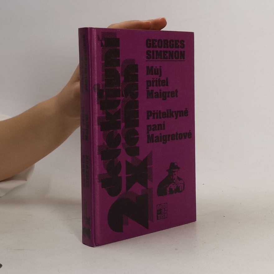 Georges Simenon Můj přítel Maigret. Přítelkyně paní Maigretové