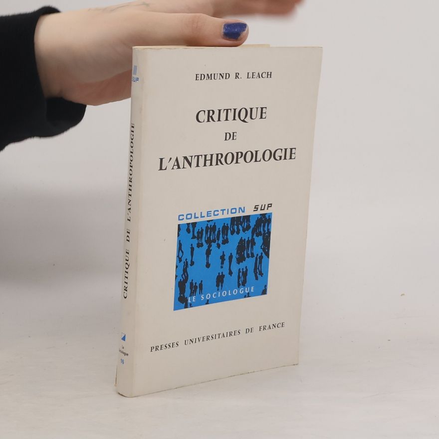 Edmund Leach Critique de l'anthropologie