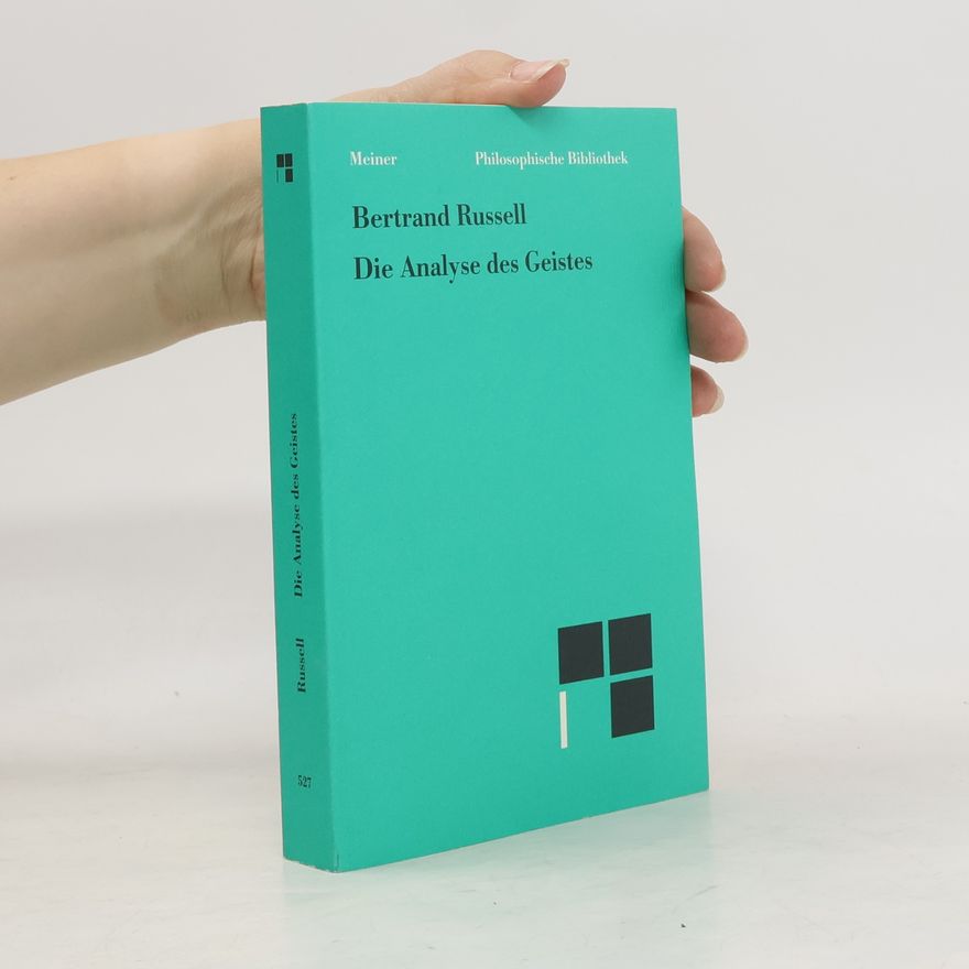 Bertrand Russell Philosophische Bibliothek - 527: Die Analyse des Geistes