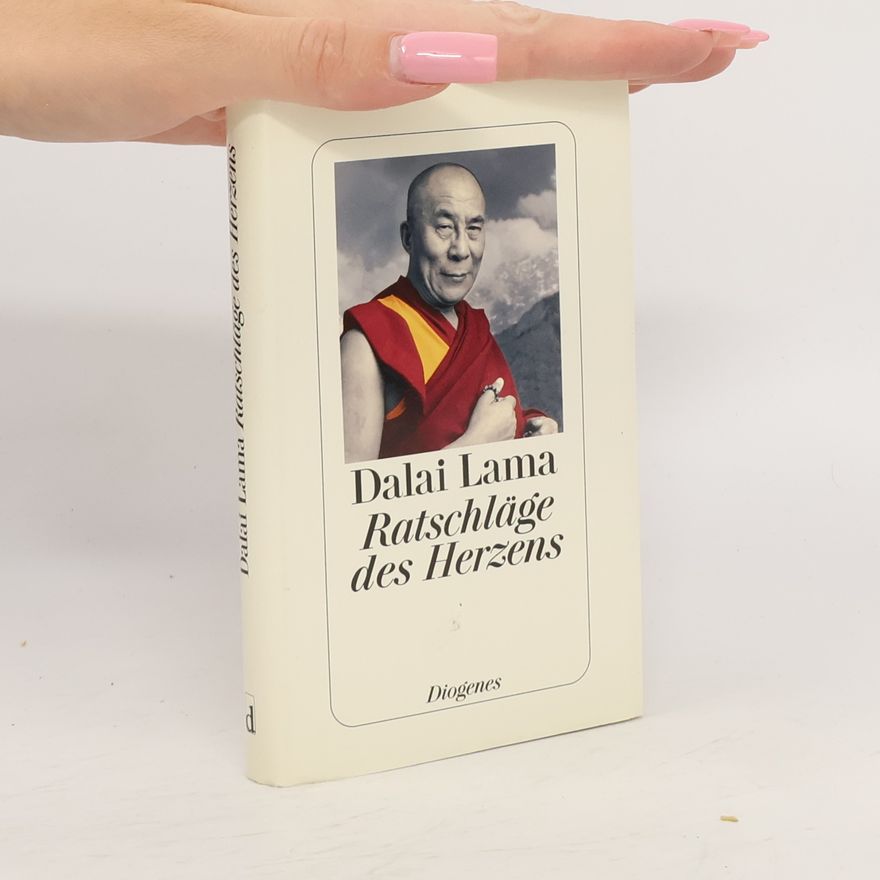 Dalai Lama XIV Bstan-ʾdzin-rgya-mtsho Ratschläge des Herzens