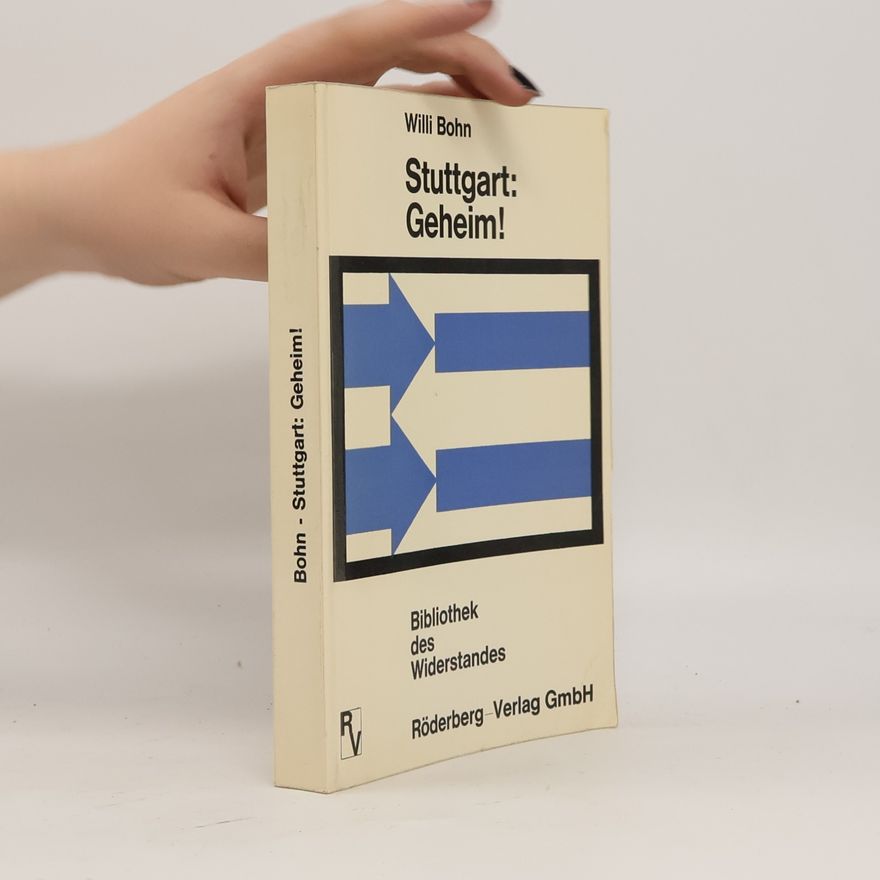 Willi Bohn Stuttgart: Geheim!