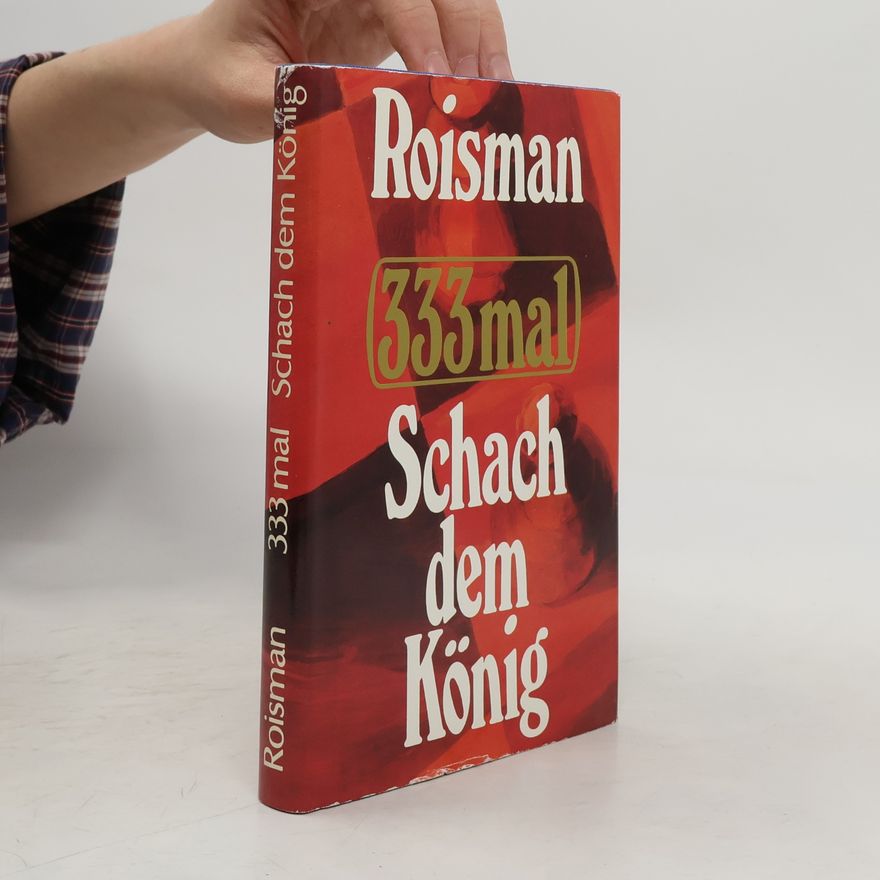 Abraham Roisman 333mal Schach dem König