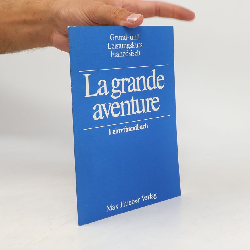 Eberhard Haar Grund- und Leistungskurs Französisch. Lehrerhandbuch. La Grande Aventure