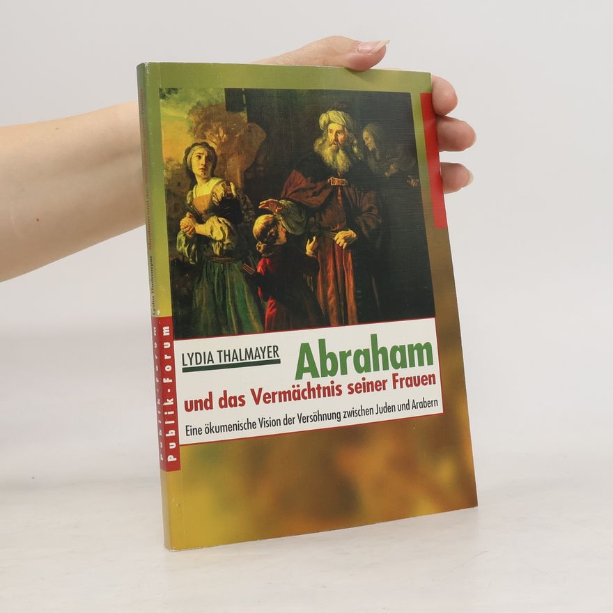 Lydia Thalmayer Abraham und das Vermächtnis seiner Frauen