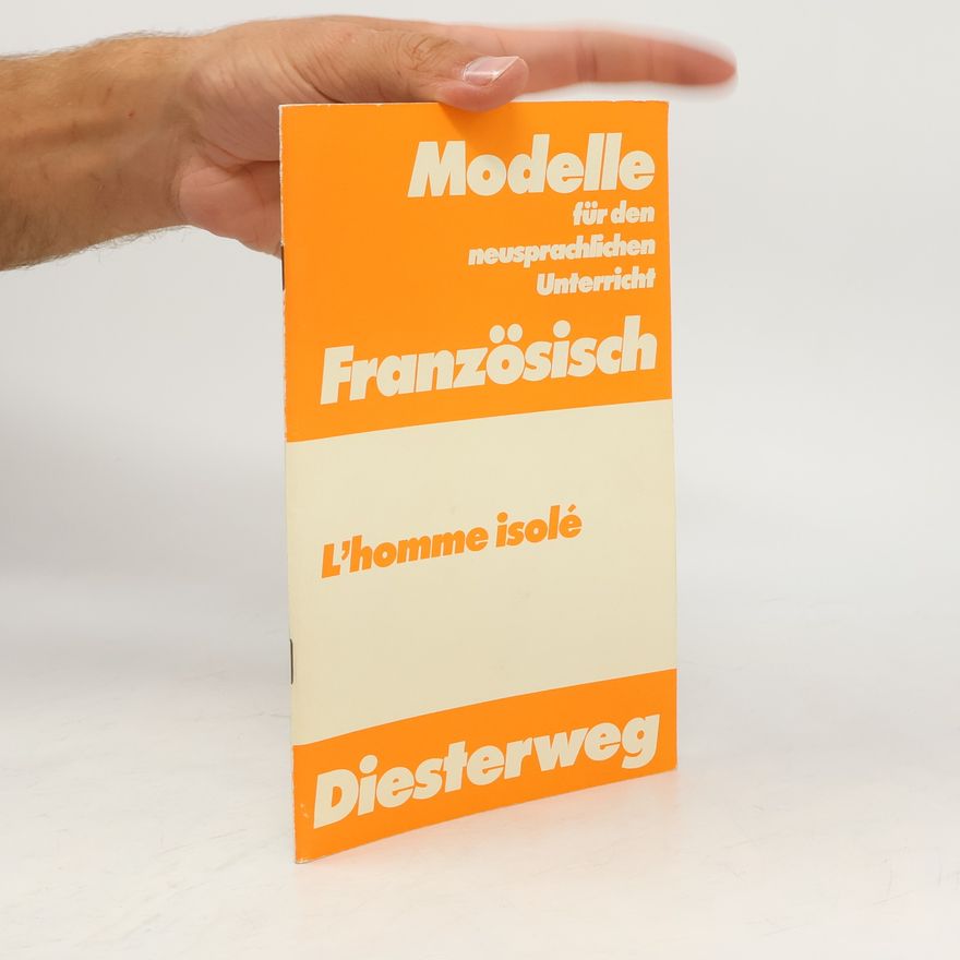 Autorenkollektiv Modelle für den neusprachlichen Unterricht Französisch: L'homme isolé