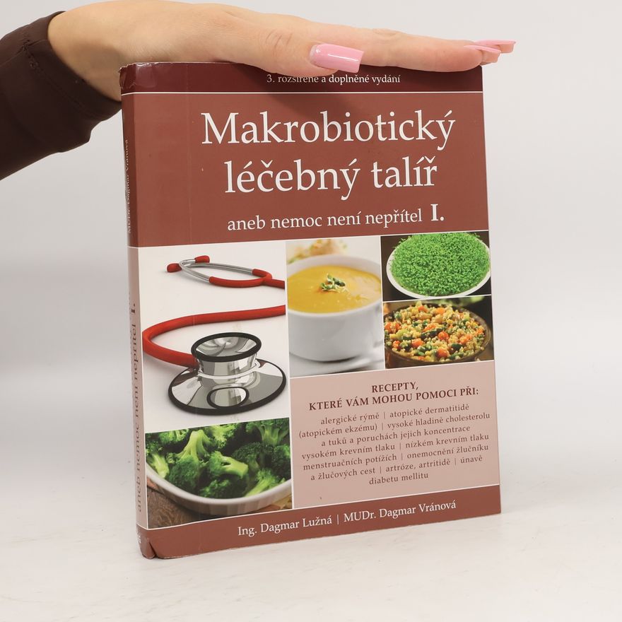 Dagmar Vránová Makrobiotický léčebný talíř, aneb, Nemoc není nepřítel I.