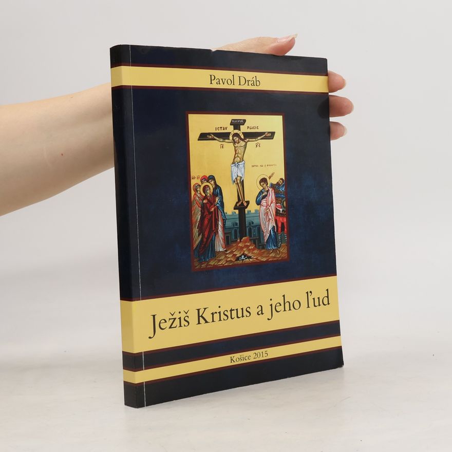Pavol Dráb Ježiš Kristus a jeho ľud