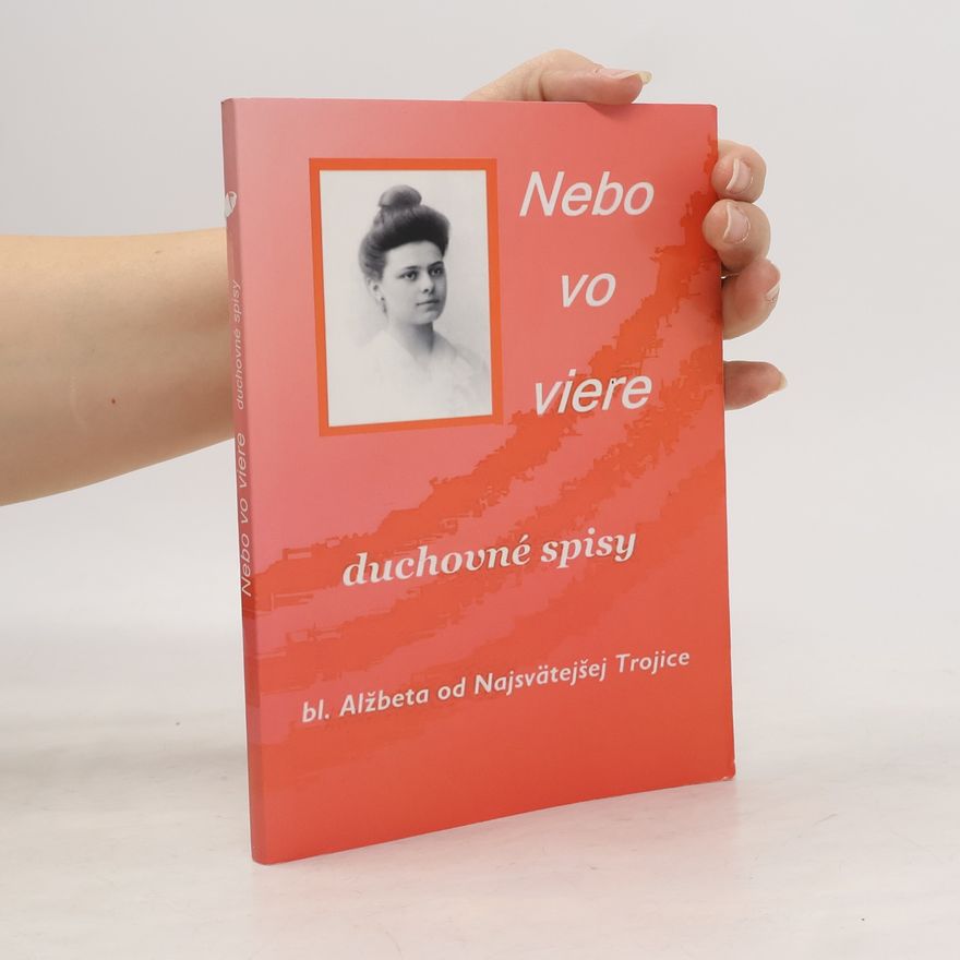 Blahoslavená Alžběta od Nejsvětější Trojice Nebo vo viere