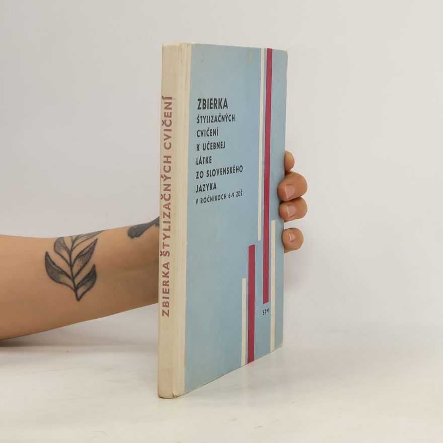 Autorenkollektiv Zbierka štylizačných cvičení k učebnej látke zo slovenského jazyka v ročníkoch 6-9 ZDŠ