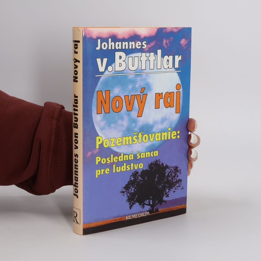 Johannes von Buttlar Nový raj. Pozemšťovanie: Posledná šanca pre l'udstvo