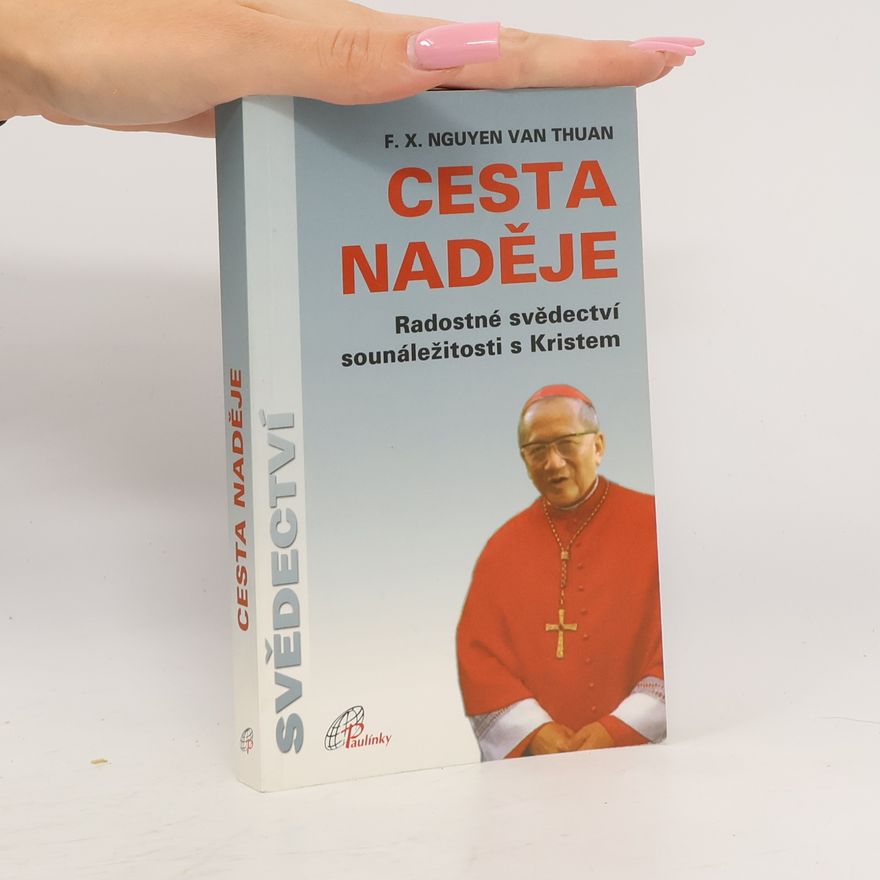 Cardinal F.-X. Nguyễn Văn Thuận Cesta naděje