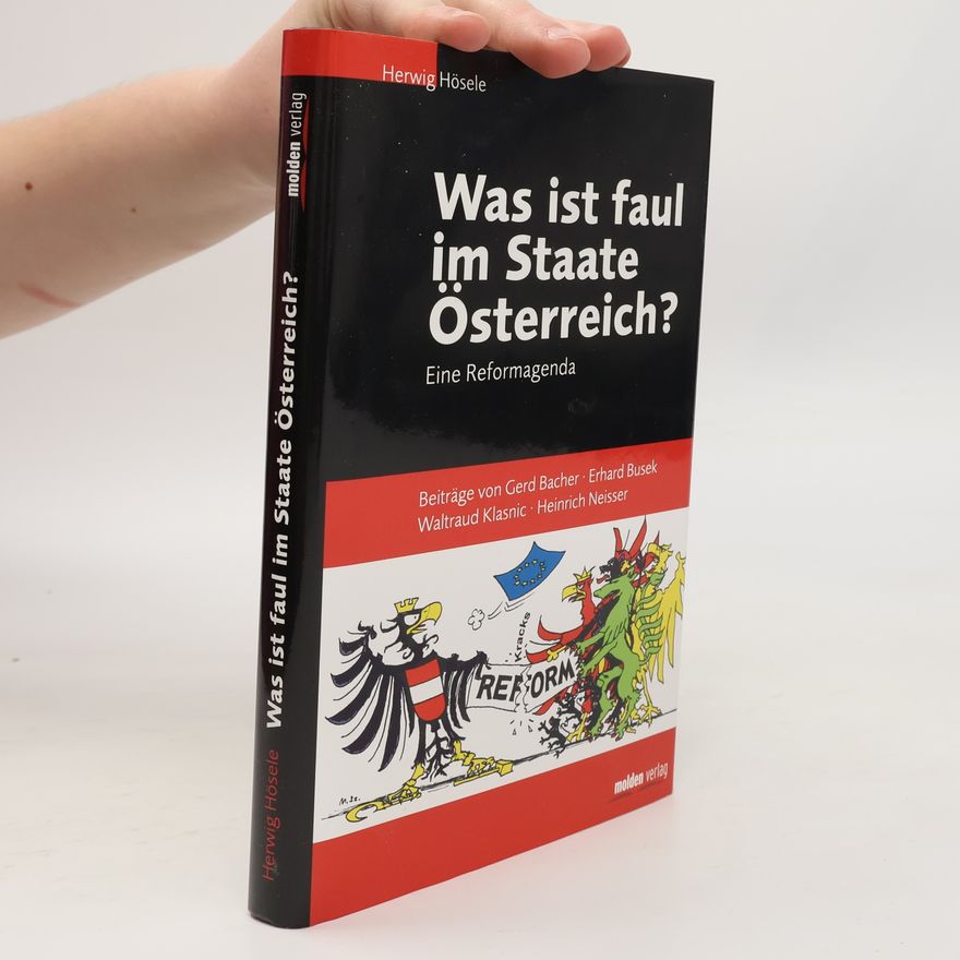 Herwig Hösele Was ist faul im Staate Österreich?