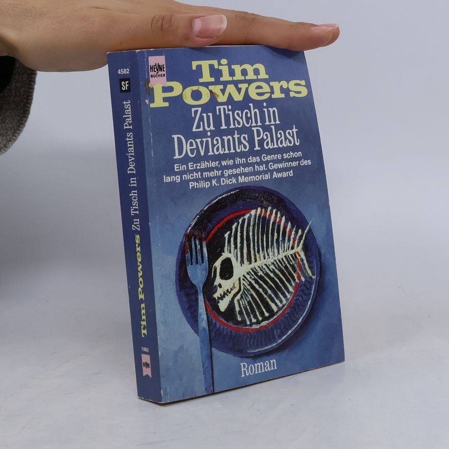 Tim Powers Zu Tisch in Deviants Palast. Roman.