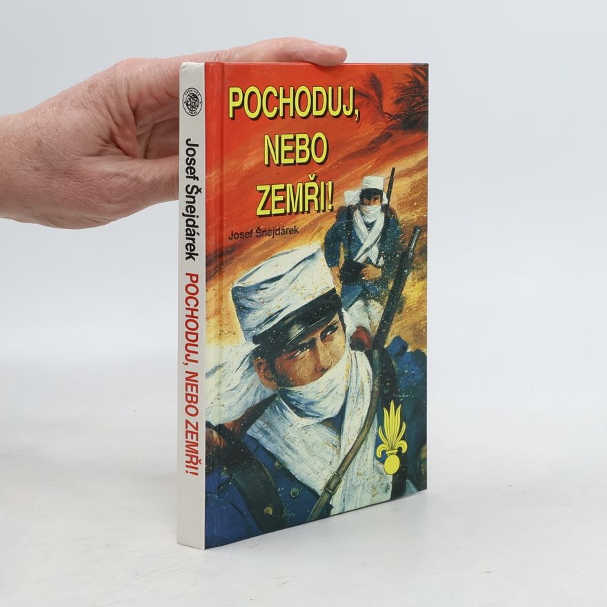 Josef Šnejdárek Pochoduj, nebo zemři!