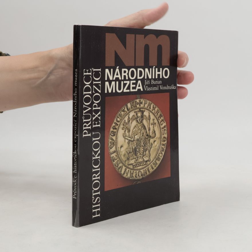 Vlastimil Vondruška Průvodce historickou expozicí Národního muzea