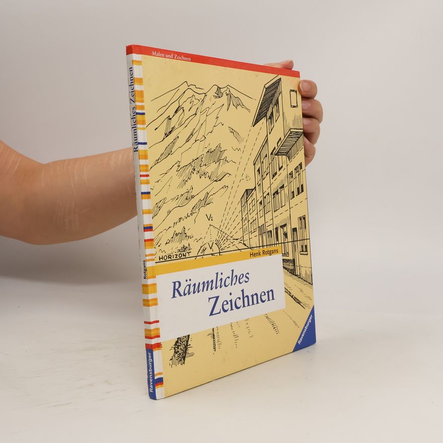 Henk Rotgans Malen und Zeichnen: Räumliches Zeichnen