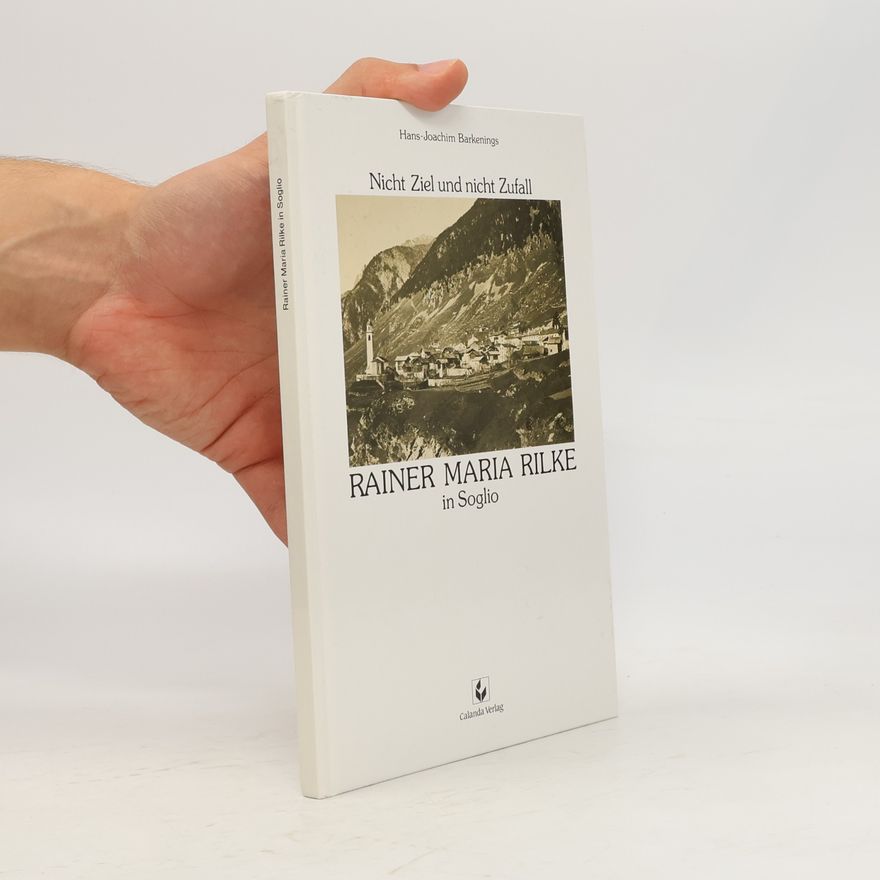 Hans Joachim Barkenings Rainer Maria Rilke in Soglio