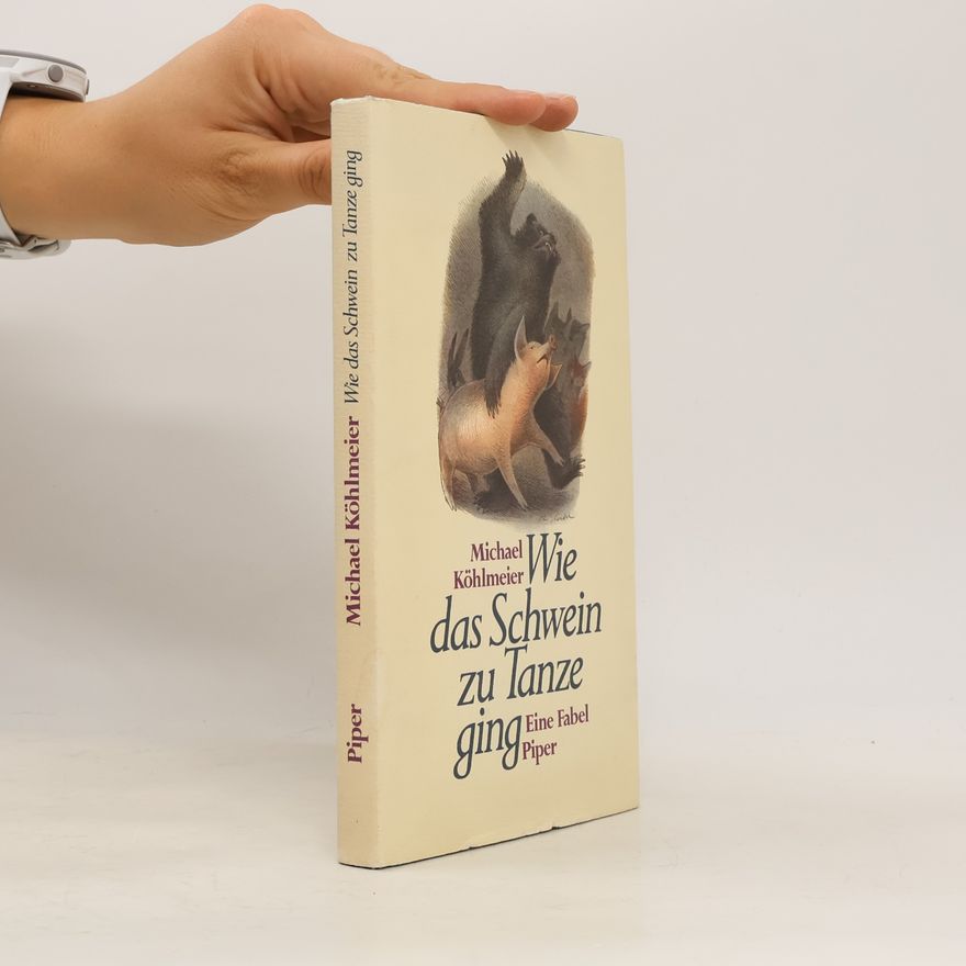 Michael Köhlmeier Wie das Schwein zu Tanze ging