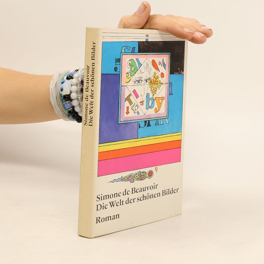 Simone de Beauvoir Die Welt der schönen Bilder