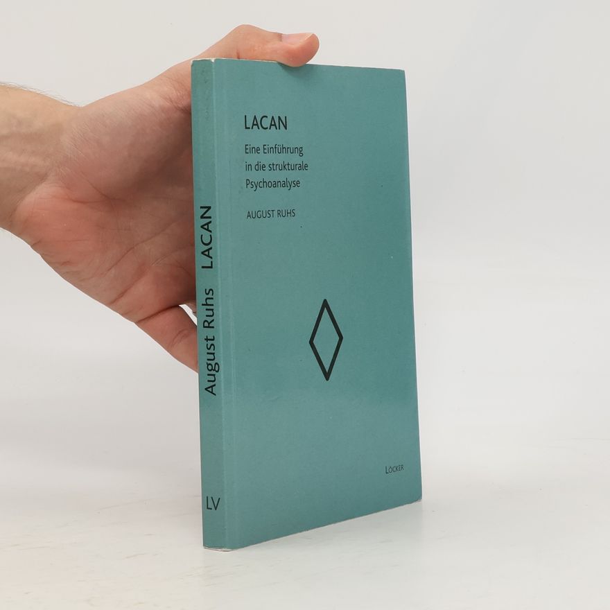 August Ruhs Lacan. Eine Einführung in die strukturale Psychoanalyse