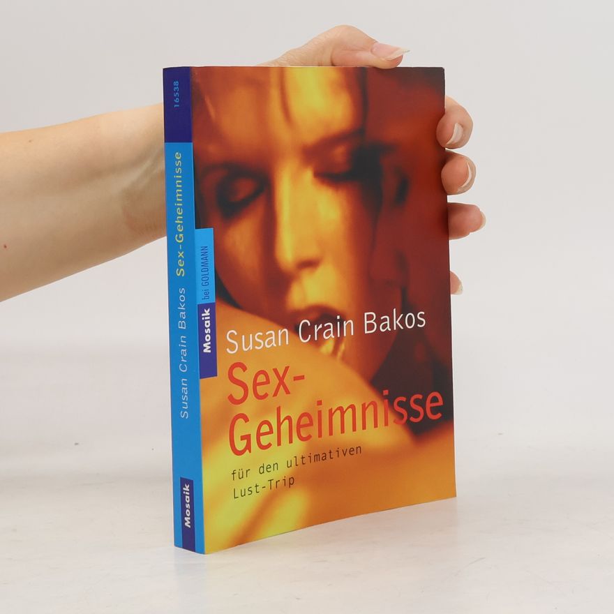 Susan Crain Bakos Sex-Geheimnisse für den ultimativen Lust-Trip