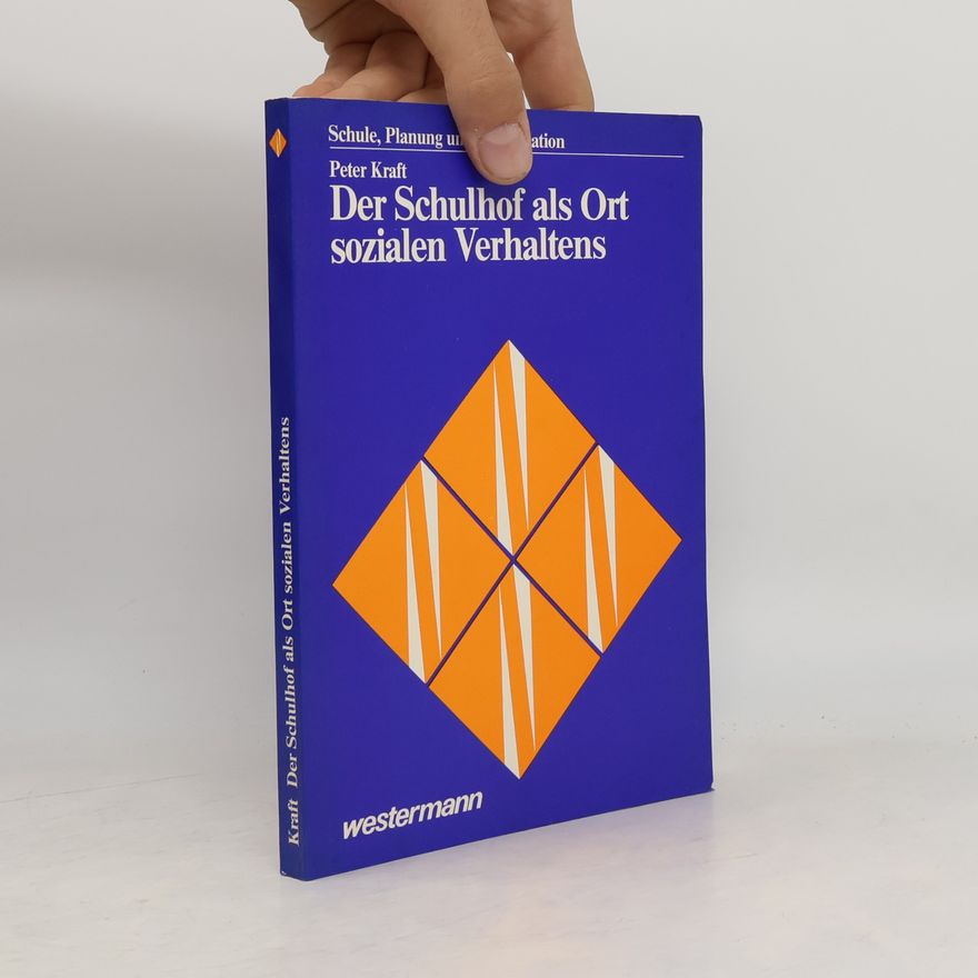 Peter B. Kraft Der Schulhof als Ort sozialen Verhaltens