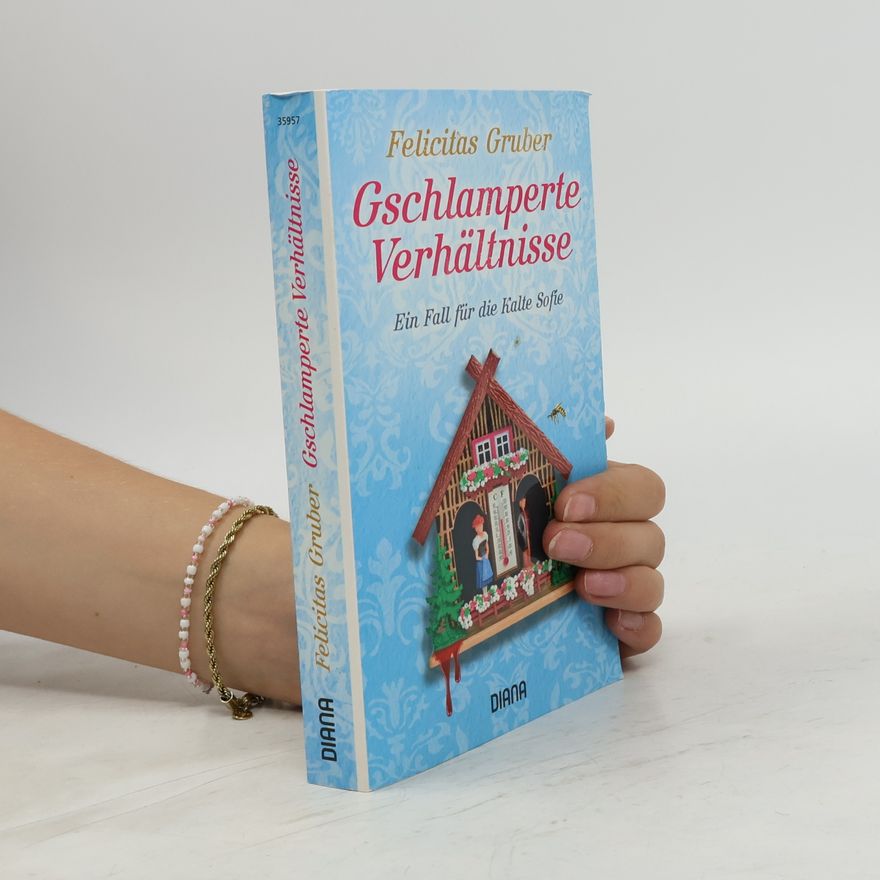 Felicitas Gruber Gschlamperte Verhältnisse