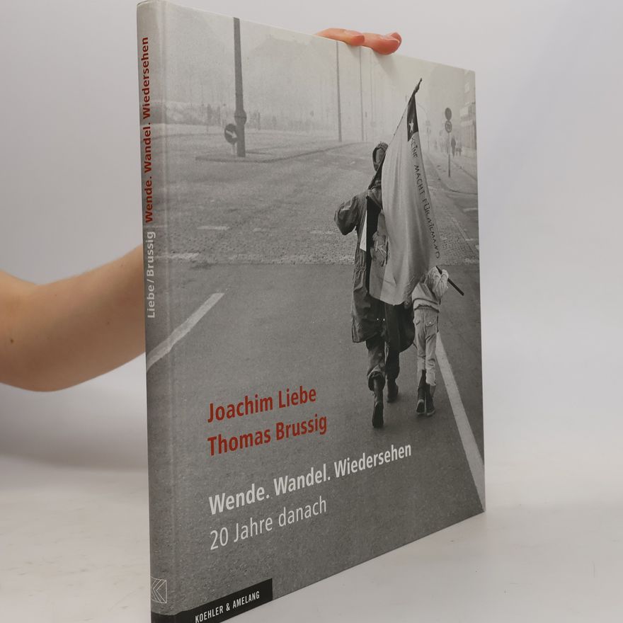 Joachim Liebe Wende. Wandel. Wiedersehen