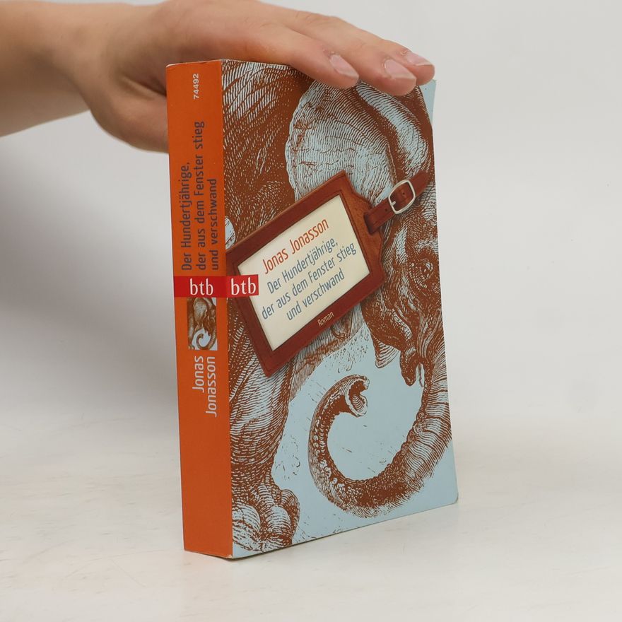 Jonas Jonasson Der Hundertjährige, der aus dem Fenster stieg und verschwand