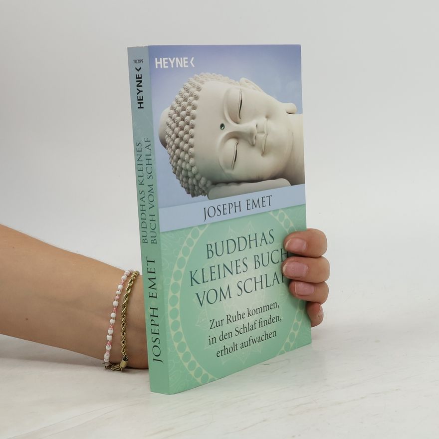 Joseph Emet Buddhas kleines Buch vom Schlaf. Zur Ruhe kommen, in den Schlaf finden, erholt aufwachen. Mit einem Vorwort von Thich Nhat Hanh