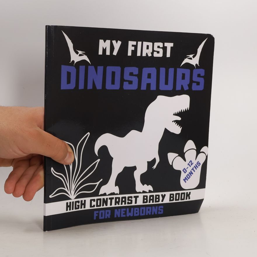 Kevin B. Guerrero My First Dinosaurs High Contrast Baby Book for Newborns 0-12 Months