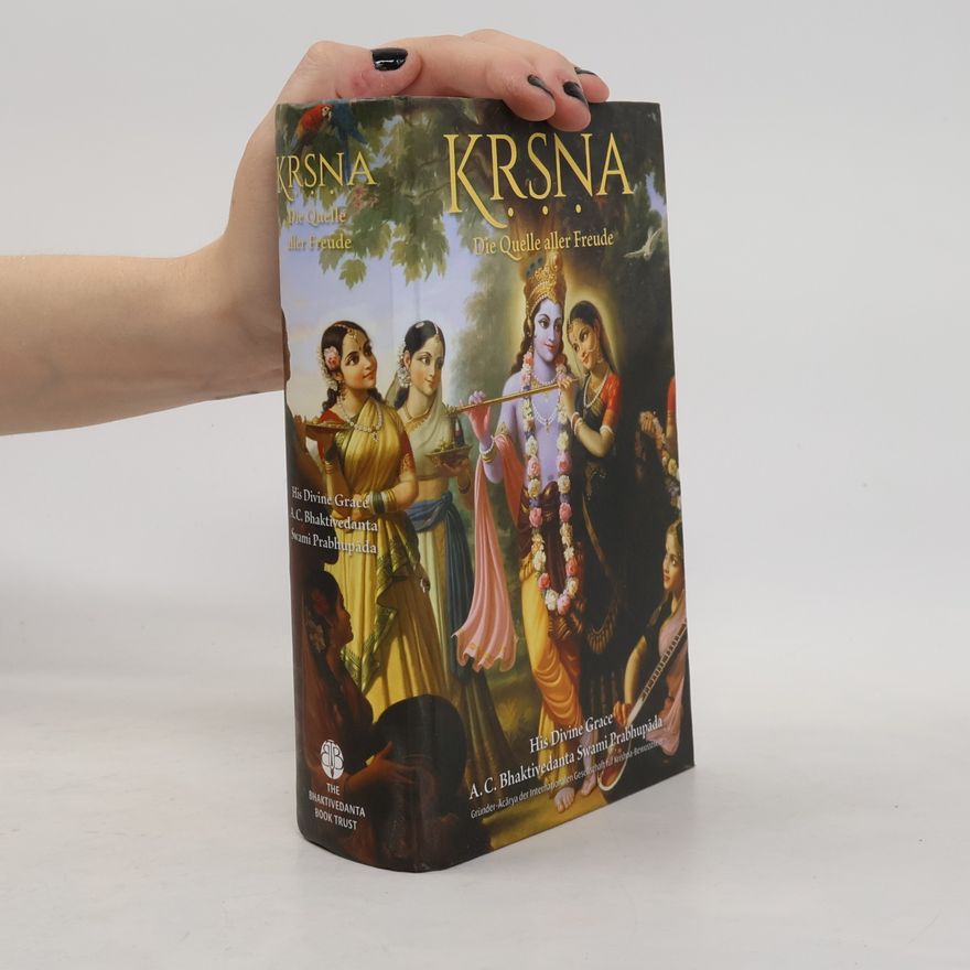A. C. Bhaktivedanta Swami Prabhupada Kṛṣṇa, die Quelle aller Freude