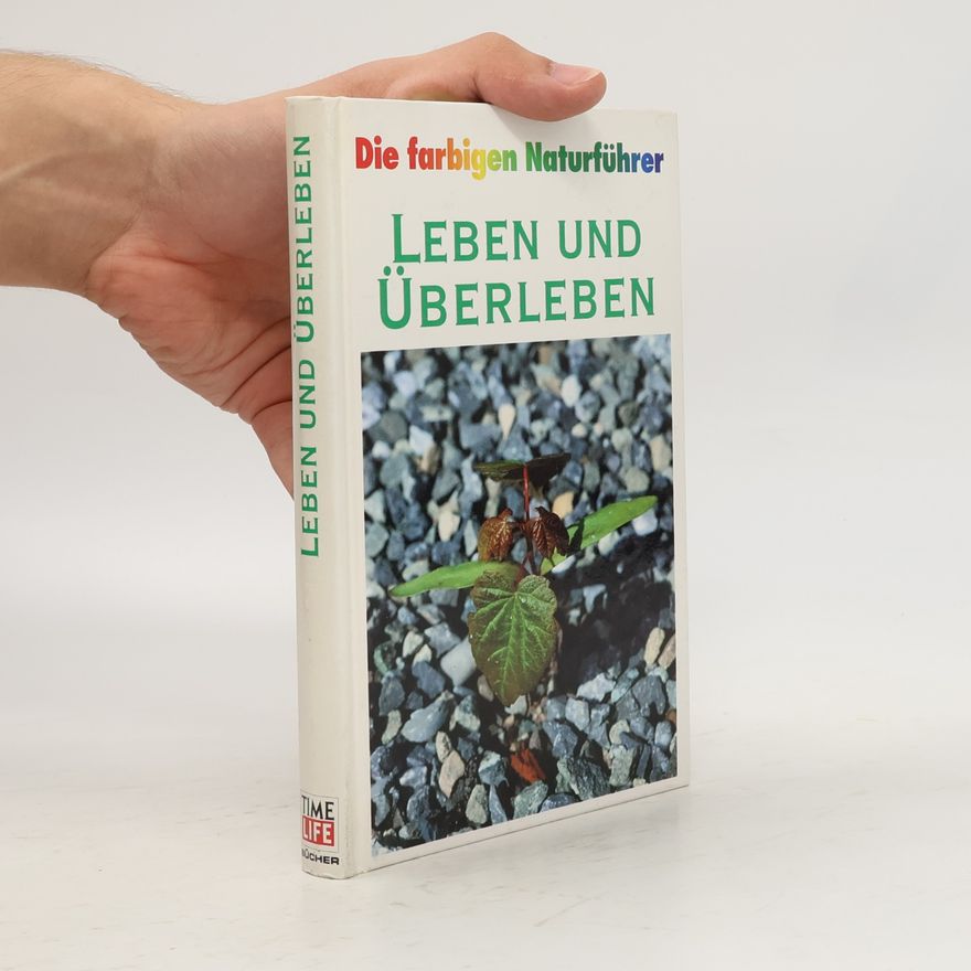 Various authors Die farbigen Naturführer. Leben und Überleben