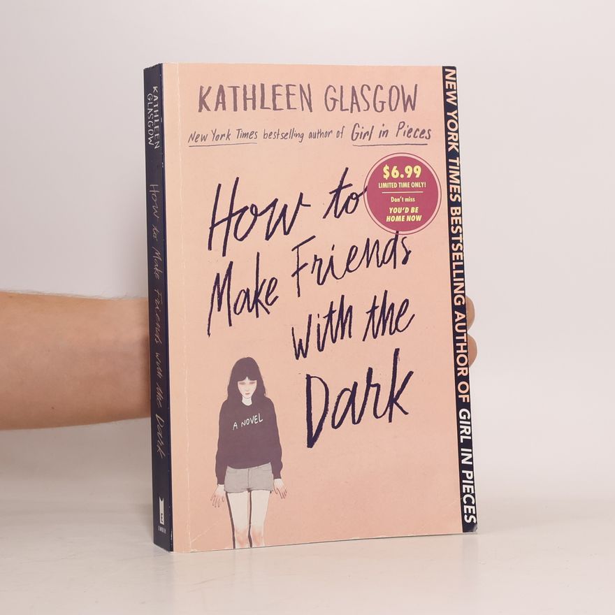 Kathleen Glasgow How to Make Friends with the Dark