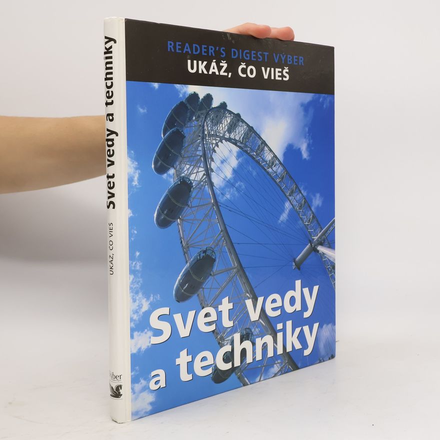 David Bodycombe Ukáž, čo vieš: Svet vedy a techniky