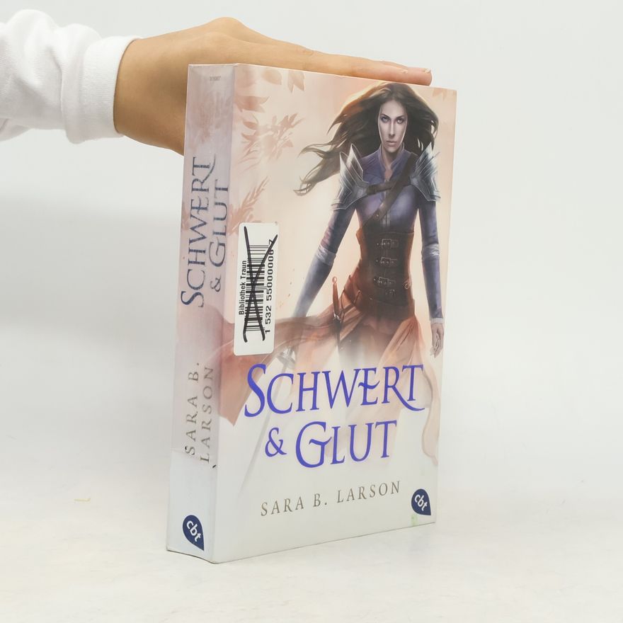 Sara B. Larson Schwert und Glut