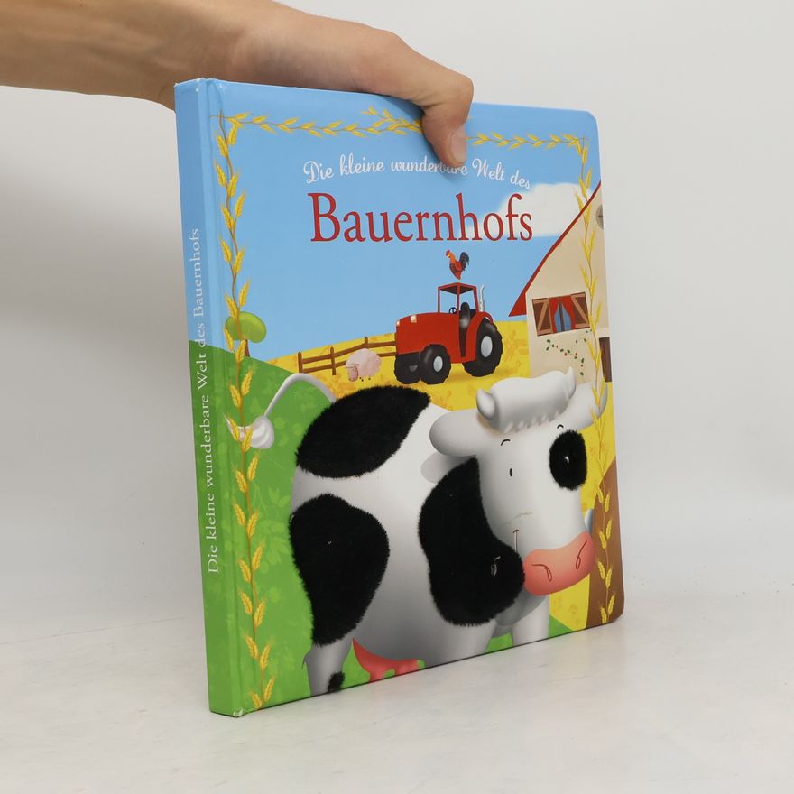 Autorenkollektiv Die kleine wunderbare Welt des Bauernhofs