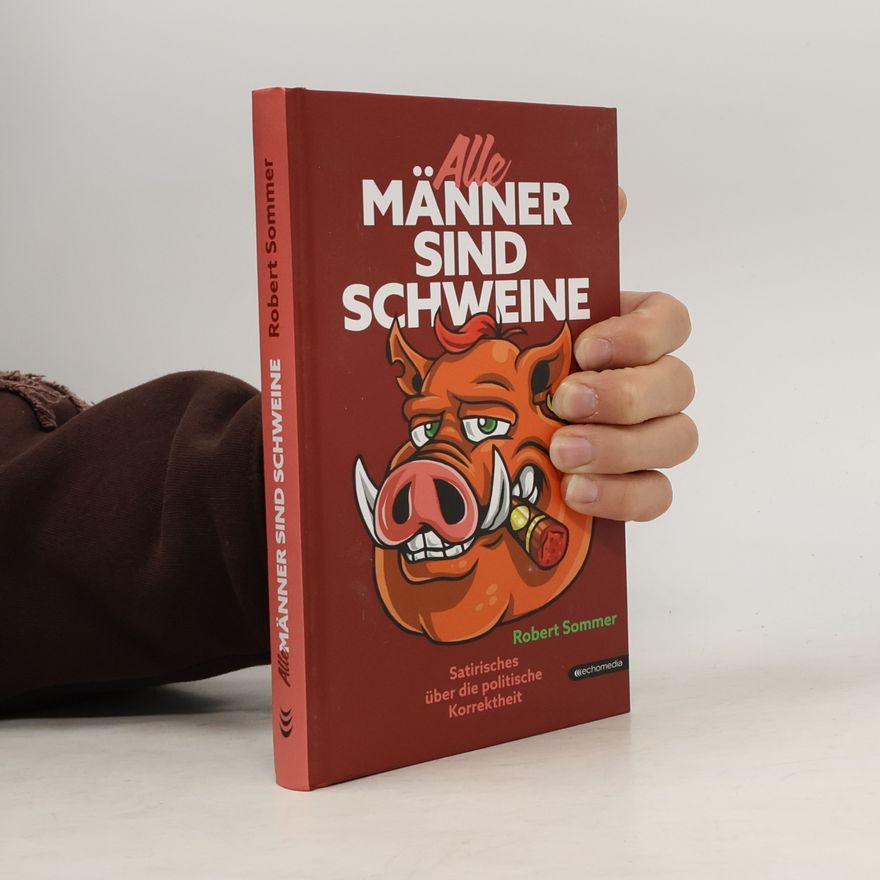 Robert Sommer Alle Männer sind Schweine