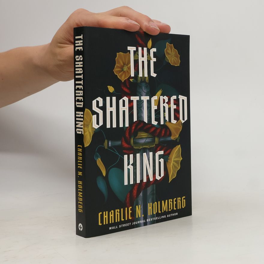 Charlie N. Holmberg The Shattered King