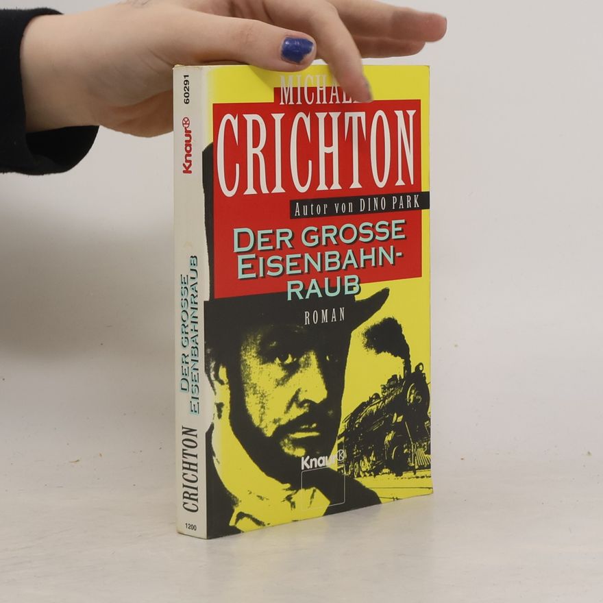 Michael Crichton Der grosse Eisenbahnraub