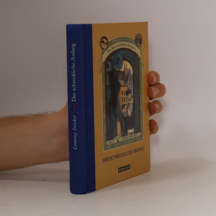 Lemony Snicket Eine Reihe betrüblicher Ereignisse 1. Der schreckliche Anfang