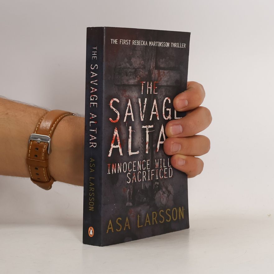 Åsa Larsson Rebecka Martinsson Thriller - 1: The Savage Altar