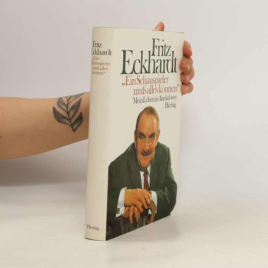 Fritz Eckhardt "Ein Schauspieler muss alles können"