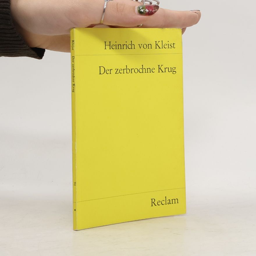 Heinrich von Kleist Der zerbrochne Krug