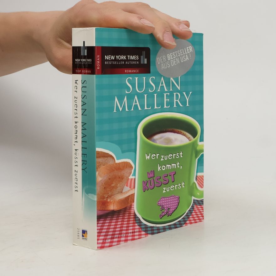 Susan Mallery Wer zuerst kommt, küsst zuerst